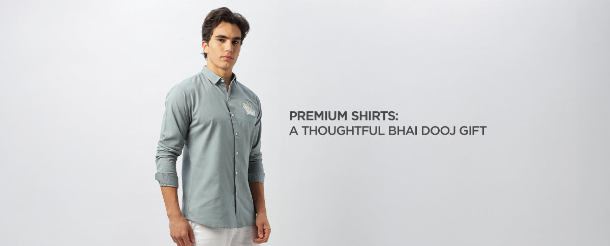 Premium Shirts: A Thoughtful Bhai Dooj Gift for Your Brother