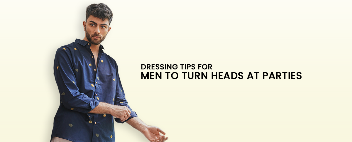 Dressing Tips for Men to Turn Heads at Parties